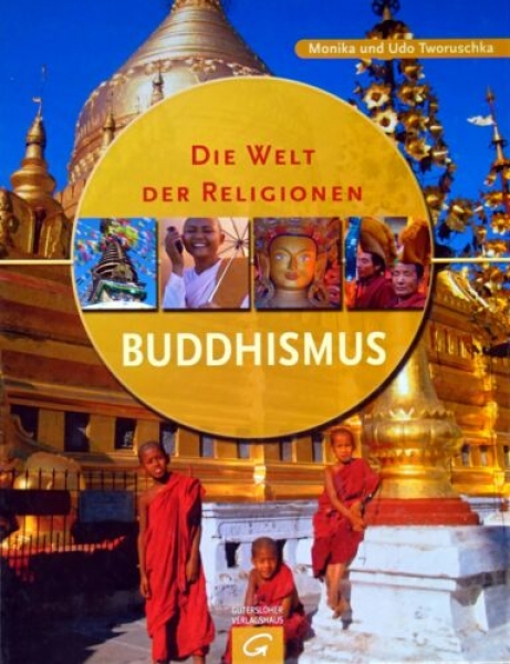 Die Welt der Religionen - Buddhismus von Monika und Udo Tworuschka